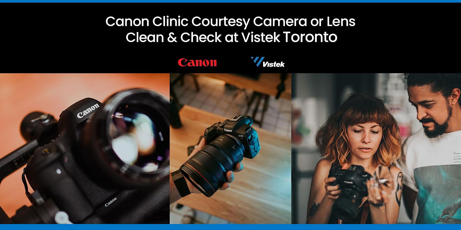 Canon Clinic at Vistek Toronto: Complementary Camera or Lens Clean & Check