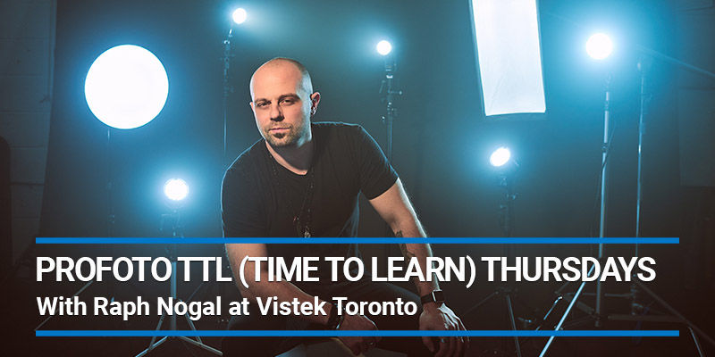 Graphic for Profoto TTL (Time to Learn) Thursdays at Vistek Toronto