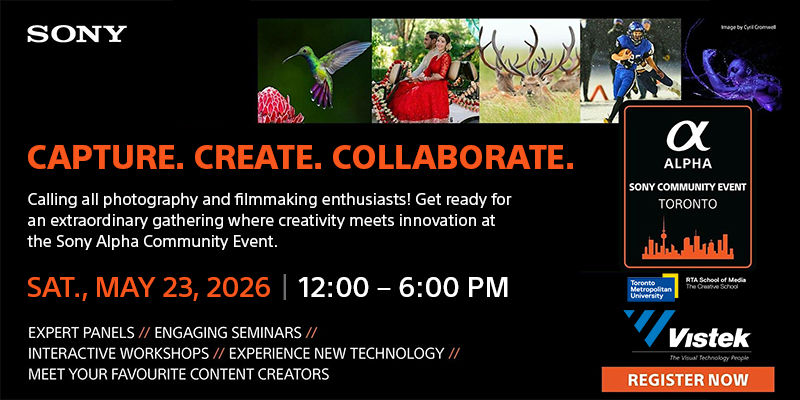 Capture, Create, Collaborate with Sony! An Alpha Community Event Toronto