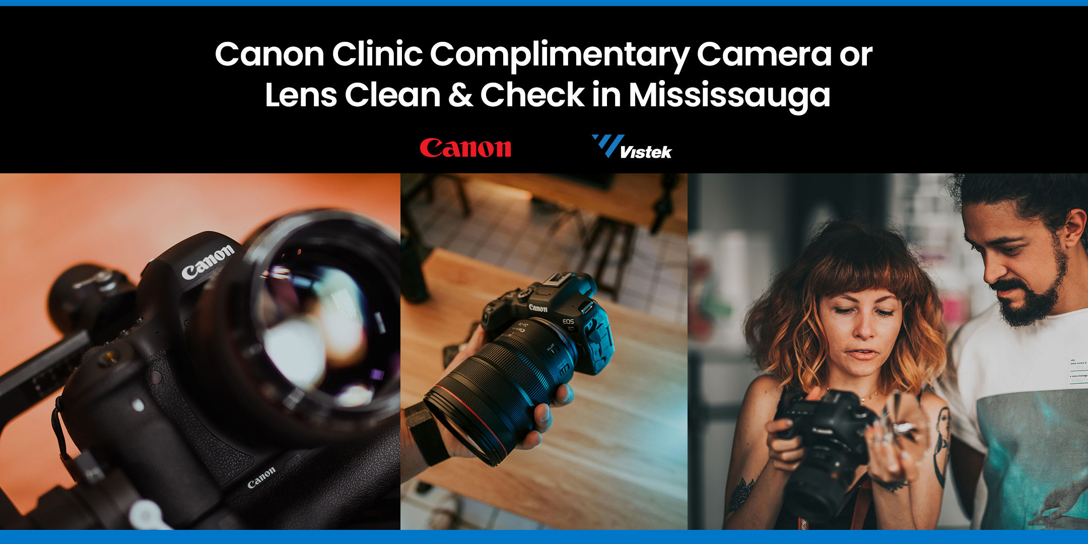 Canon Clinic Courtesy Camera or Lens Clean & Check at Vistek Mississauga