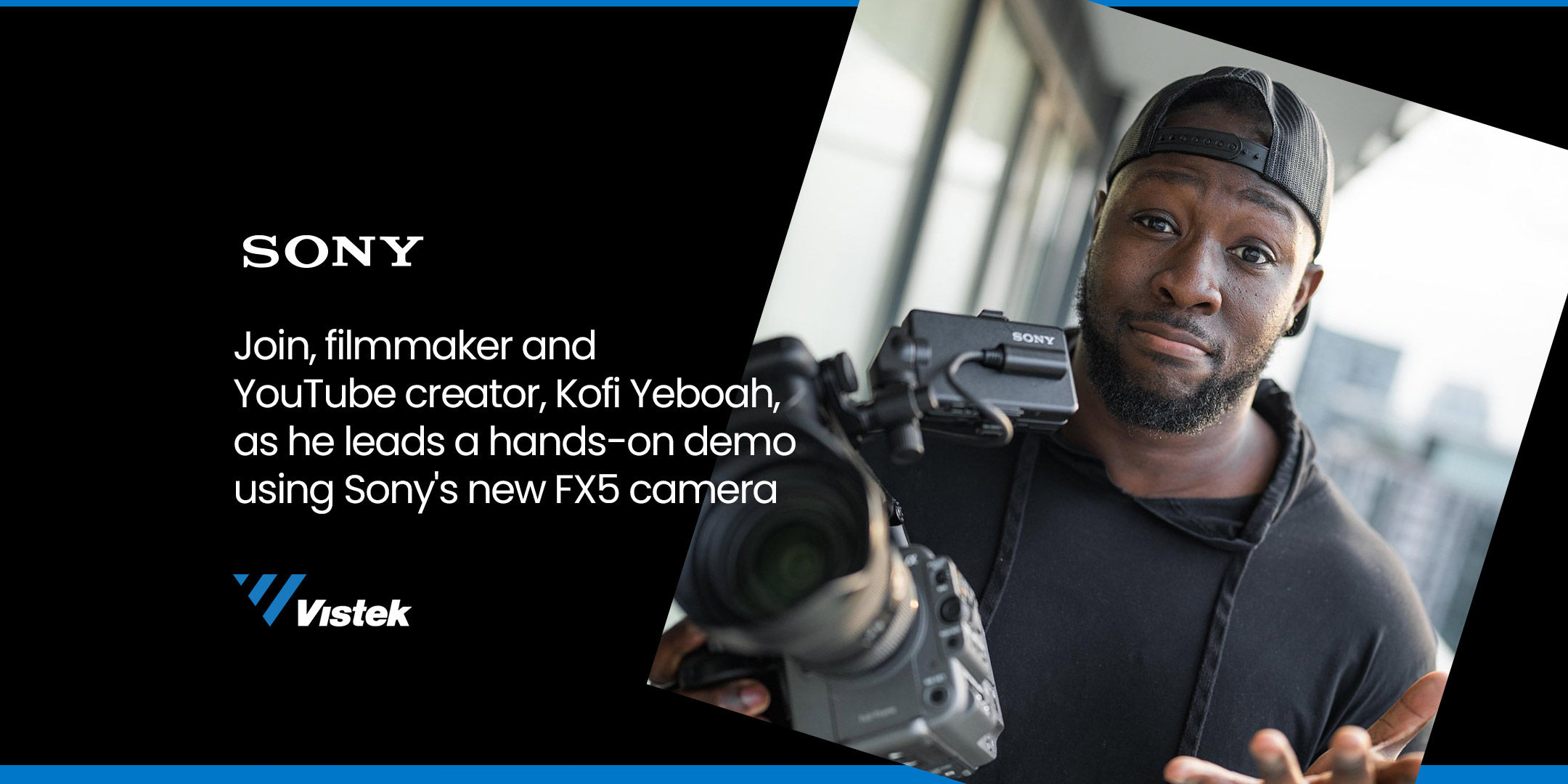 Sony FX5 Touch and Try with Kofi Yeboah