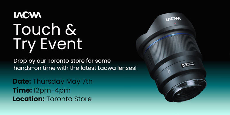 Laowa Touch and Try Event Vistek Toronto - May 7